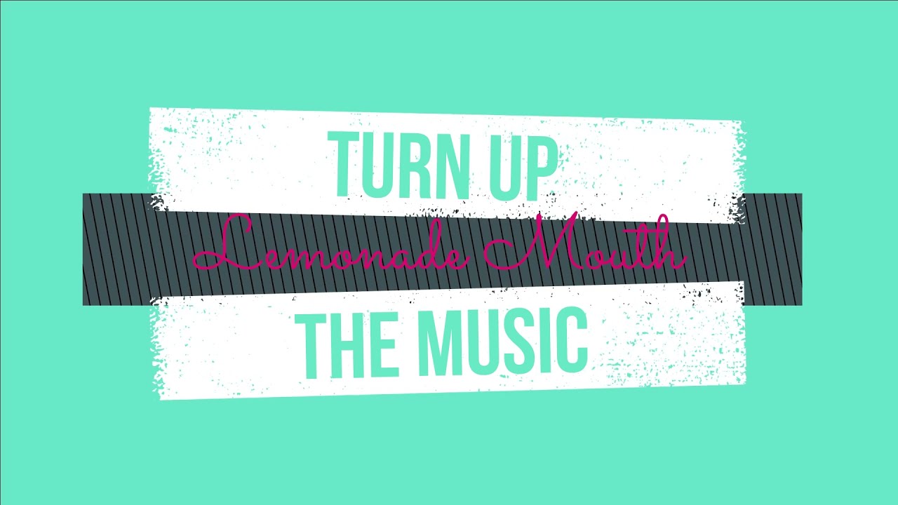 Turn Up The Music - Karaoke - Lemonade Mouth Cast