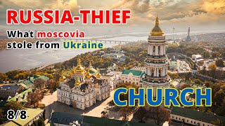 8/8 russia-thief. What moscovia stole from Ukraine. Church