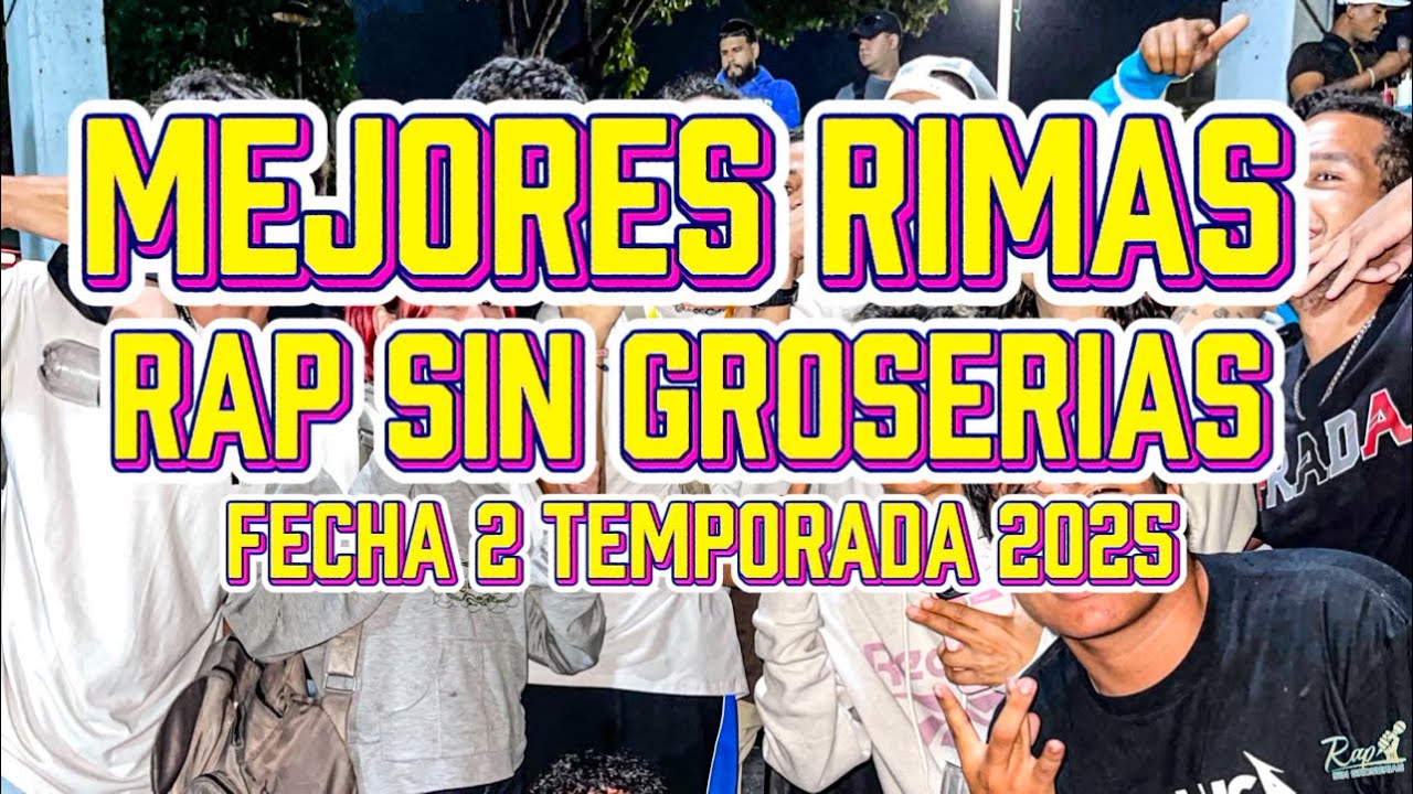 RESUMEN MEJORES RIMAS [RAP SIN GROSERIAS FECHA 2 TEMPORADA 2025] - YouTube