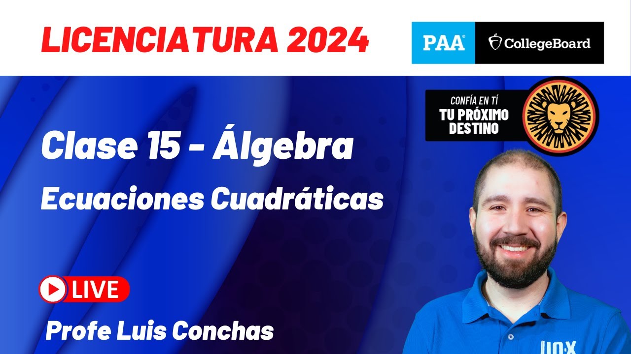 Clase 15 - Ecuaciones Cuadráticas - Curso Gratis PAA 2024