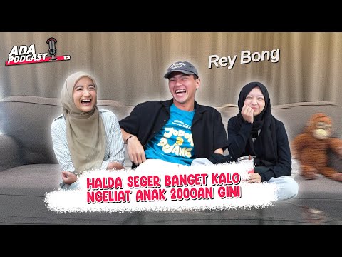 WADUH REY BONG MAU KOMITMEN SAMA HALDA !! // Ada Podcast