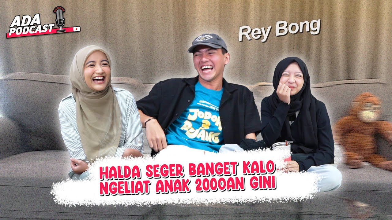 WADUH REY BONG MAU KOMITMEN SAMA HALDA !! // Ada Podcast