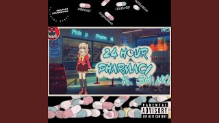 24 HR Pharmacy (feat. Sh!nki)