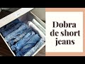 Como dobrar Short Jeans