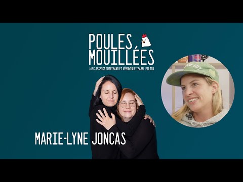 Poules Mouillées #93 Marie-Lyne Joncas animé par Véronique Isabel Filion et Jessica Chartrand
