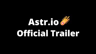 Astr.io - The  Trailer