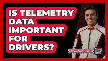 Is Telemetry Data Important For Drivers?