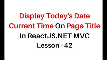 ReactJS net MVC Display Date Time On Page Title
