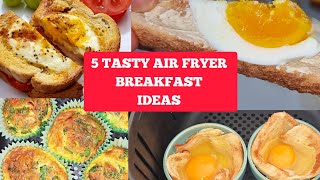 5  BEST & QUICK AIR FRYER BREAKFAST RECIPES IDEAS With EGGS - SO TASTY YOU CANT STOP MAKING THEM