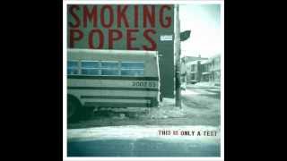 Video thumbnail of "Smoking Popes - Pretty Pathetic"