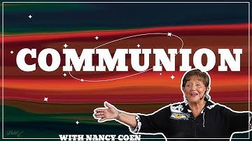 Communion with Nancy Coen