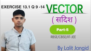 Vector 13.1| part-5| class 12 | By Lalit Jangid