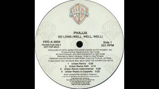 Phajja - So Long (Well, Well, Well) (Urban Acapella Remix)