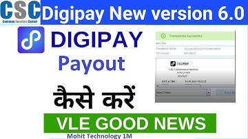 Digipay new version 6.0 || Payout NEFT transfer || Csc Big Update || Mohit technology 1M