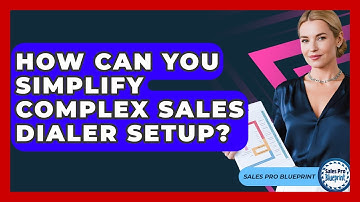How Can You Simplify Complex Sales Dialer Setup? - Sales Pro Blueprint