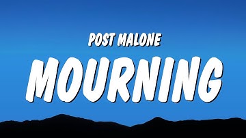 Post Malone - Mourning (Lyrics)