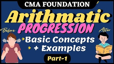 #20 || Arithmetic Progression || Basic Concepts || Examples || CMA Foundation || Knowledge Eater