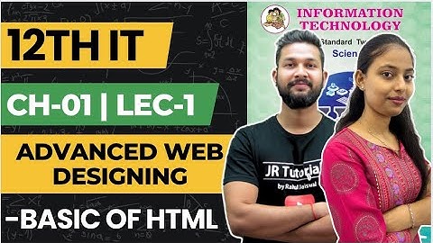 12th IT | Chapter 1 | Advanced Web Designing | Lecture 1 | Basic of HTML | Maharashtra Board |