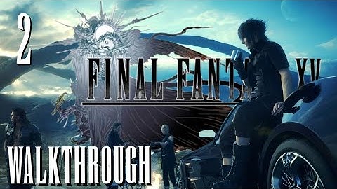 Final Fantasy XV PS5 No Commentary Walkthrough Part 2 - The Errand Prince
