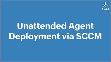 How to deploy Unattended Agent using SCCM? - Zoho Assist
