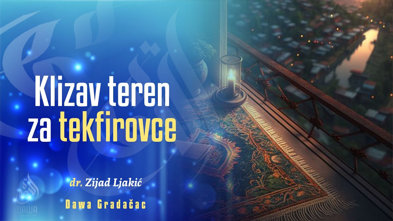 KLIZAV TEREN ZA TEKFIROVCE - dr. Zijad Ljakić
