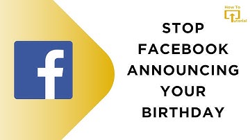 How to Stop Facebook Announcing Your Birthday