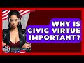 Why Is Civic Virtue Important The Right Politics 