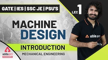 Machine Design Mechanical Engineering | Introduction |  GATE | UPSC | IES | SSC JE | Lec 1