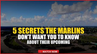 5 Secrets the Marlins Don't Want You to Know About Their Upcoming Season