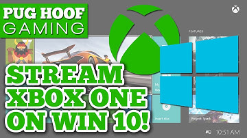 How To Stream Xbox One Games Using Windows 10