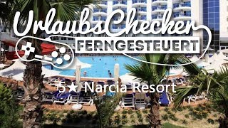 5★ Narcia Resort | Türkische Riviera | UrlaubsChecker ferngesteuert
