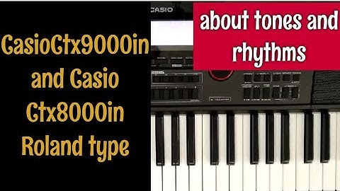 #Ctx9000in|Tones and Rhythms|Overview|Casio ctx9000in and ctx8000in|Casio keyboard Casio piano