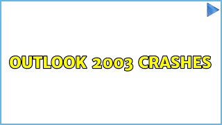 Famous Outlook 2003 Crashes Wealth