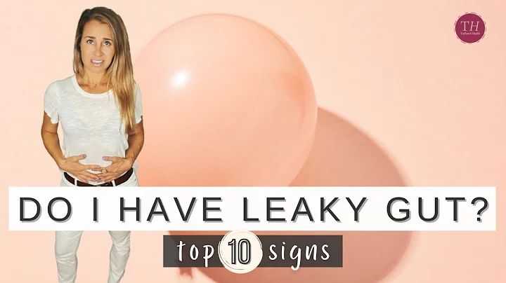 Top 10 Signs That You Have LEAKY GUT Syndrome | Taylored Health