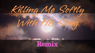 Killing Me Softly With His Song - Roberta Flack | (REMIX) Resimi
