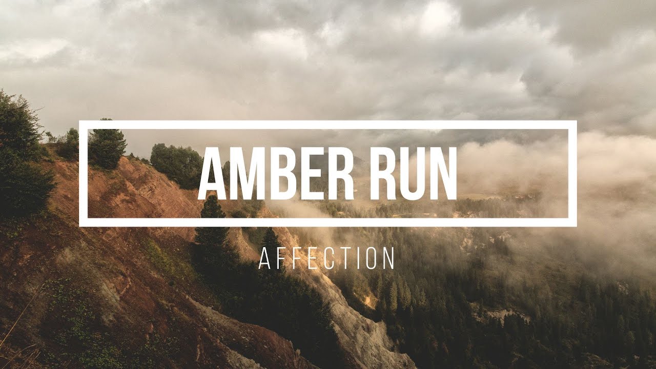 Amber Run   Affection Lyric Video