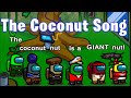 The Coconut Song but it&#39;s Among Us (Song)