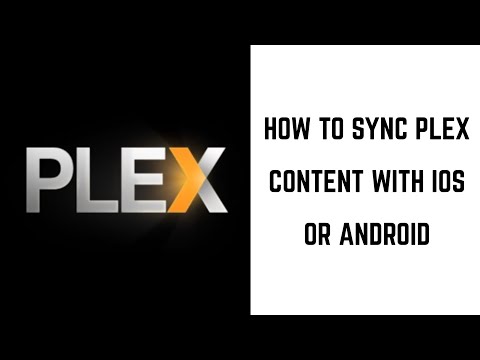 How to Sync Plex Content with iOS or Android