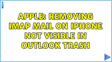 Apple: Removing IMAP mail on iPhone not visible in Outlook trash