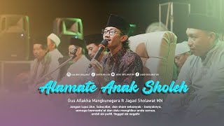 ALAMATE ANAK SHOLEH Gus Aflakha ft Gus Kholil \u0026 Jagad Sholawat MN