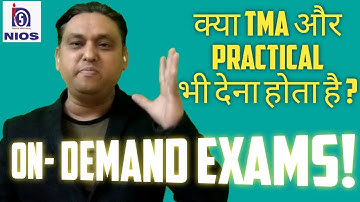 NIOS ON DEMAND EXAMS II NIOS UPDATES II क्या TMA और PRACTICAL भी देना होता है ?