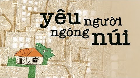 [Sách nói] Yêu Người Ngóng Núi - Chương 1 | Nguyễn Ngọc Tư