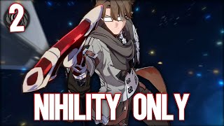 Our 2nd character on Nihility Only is... | Honkai: Star Rail Nihility Only