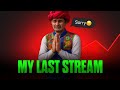 MY LAST STREAM 🤡🥹