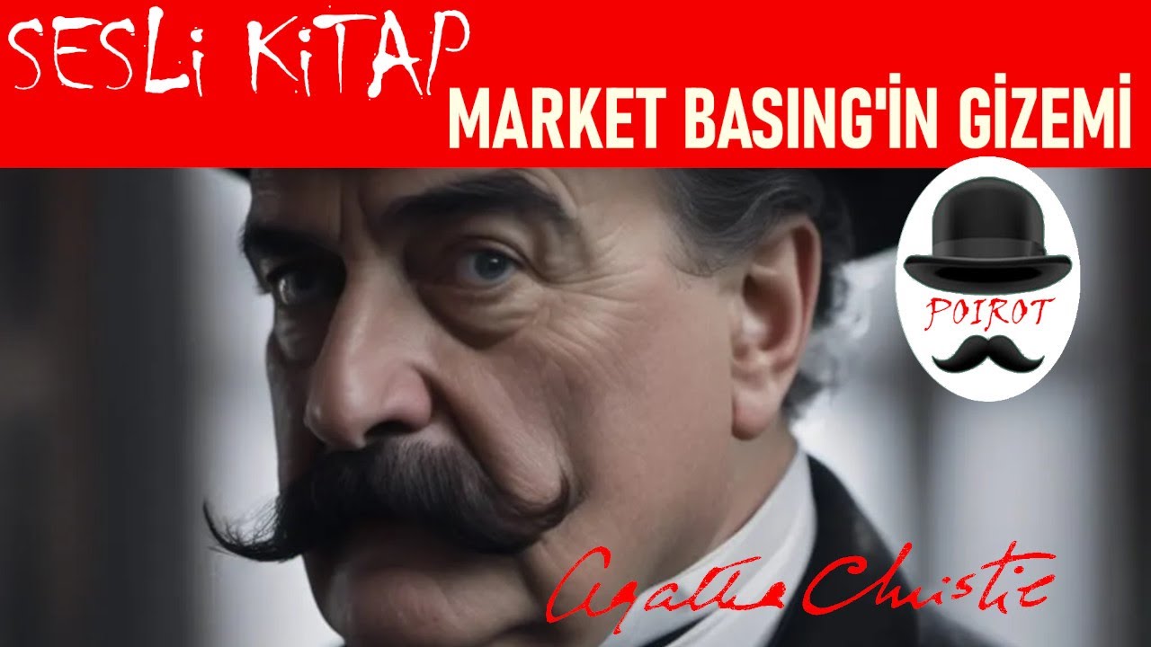 Market Basing'in Gizemi AGATHA CHRISTIE - Sesli Kitap Polisiye - Hercule Poirot Cinayeti Çözüyor