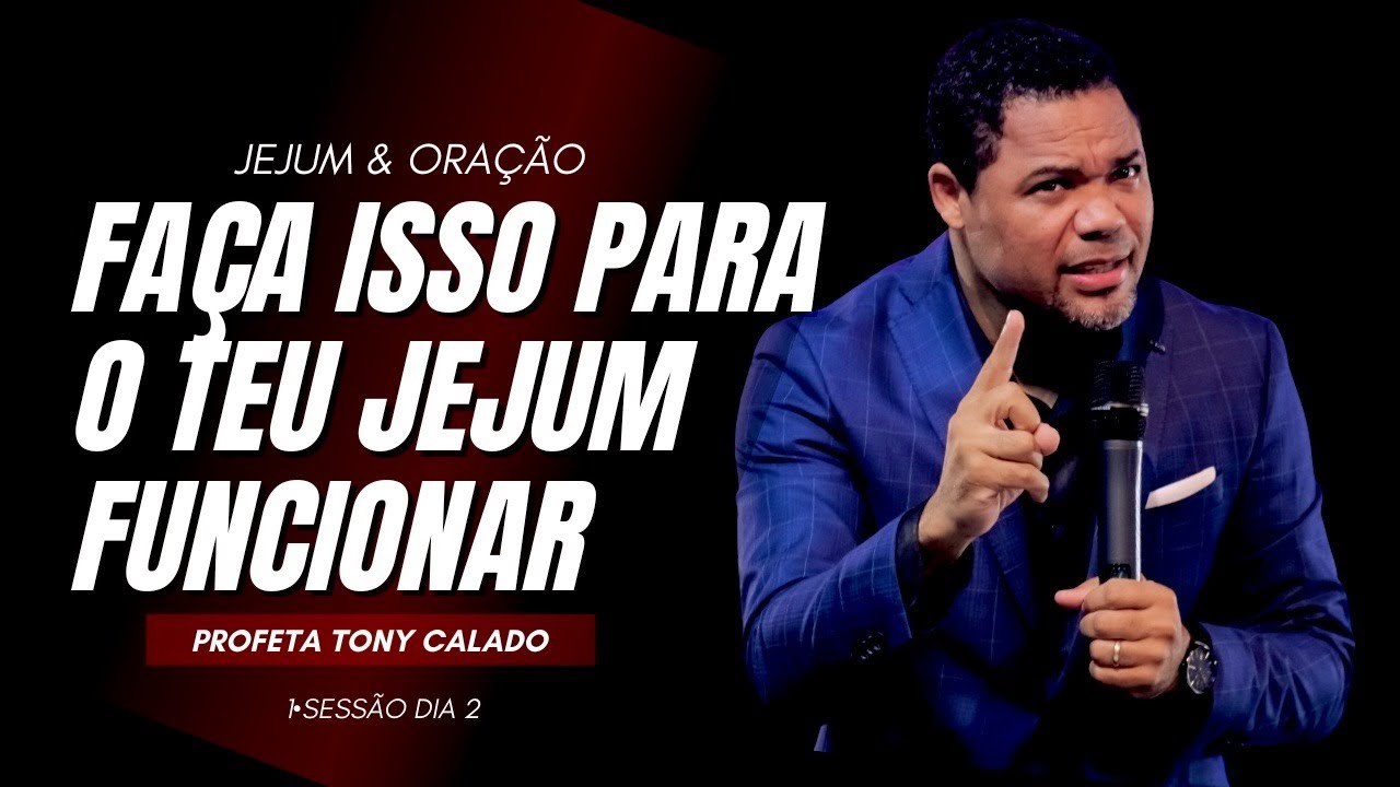 O Segredo Para O Jejum Funcionar - Jejum E Oração | Tony Calado