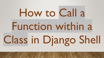 How to Call a Function within a Class in Django Shell