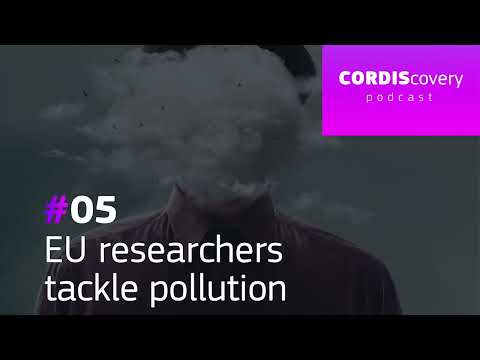 CORDIScovery Ep.5: EU researchers tackle pollution