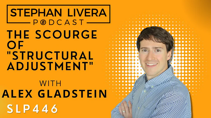 SLP446 Alex Gladstein - The Scourge of Structural Adjustment