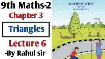 9th Geometry | Chapter 3 Triangles | Lecture 6 by rahul  sir | Maharashtra Board